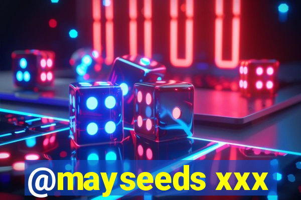 @mayseeds xxx